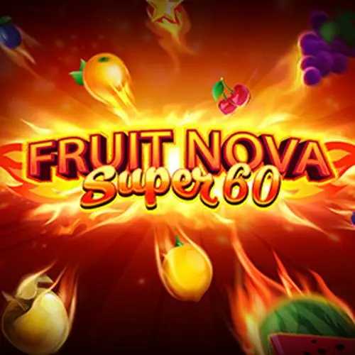 FRUIT SUPER NOVA 60