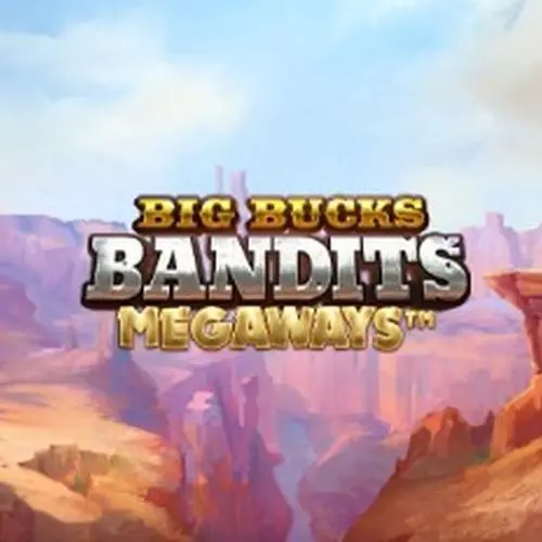 Big Bucks Bandits Megaways™