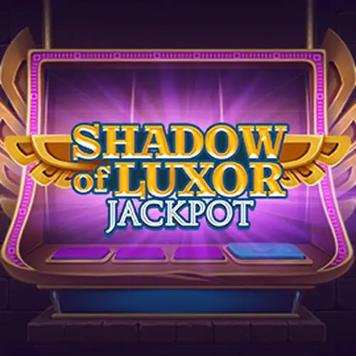 SHADOW OF LUXOR JACKPOT