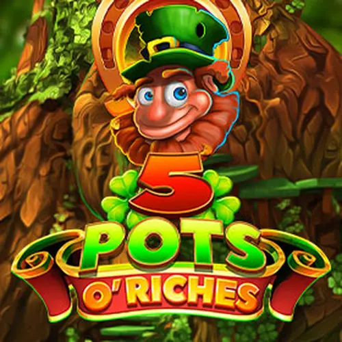 5 POTS O’RICHES