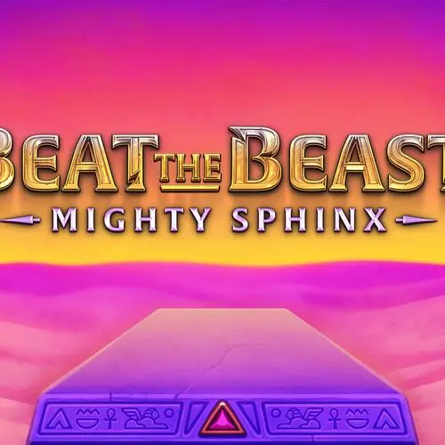 Beat the Beast: Mighty Sphinx