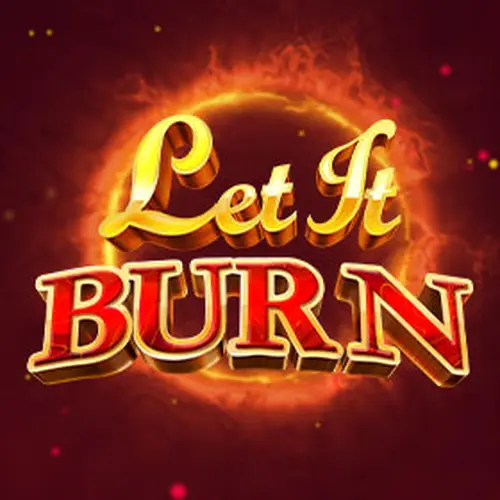 LET IT BURN