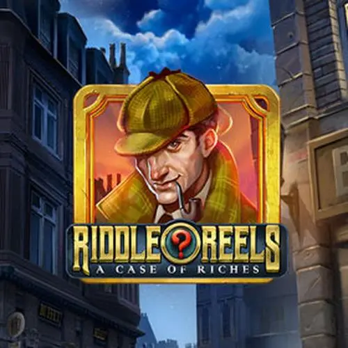 RIDDLE REELS: A CASE OF RICHES