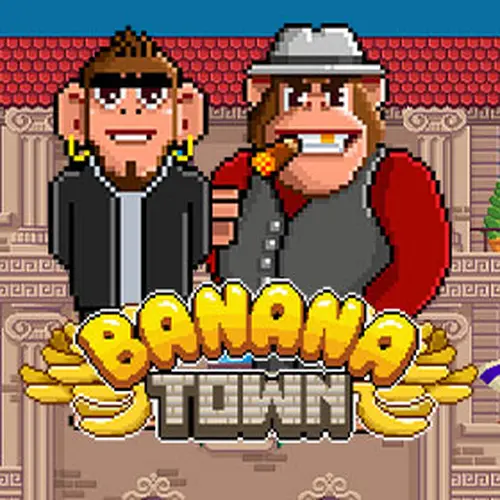 BANANA TOWN